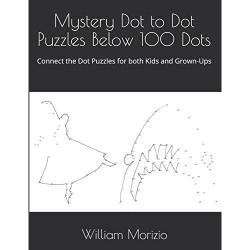 Mystery Dot To Dot Puzzles Below 100 Dots Connect The Dot Puzzl 